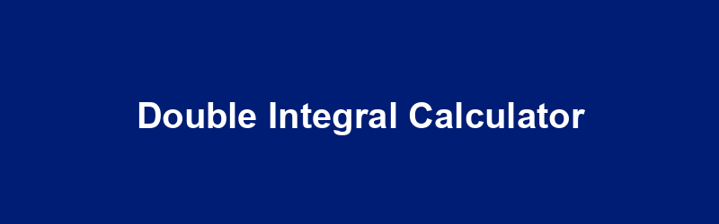 Double Integral Calculator 